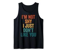 I'm Not Shy I Just Don't Like You Introvertido Camiseta sin Mangas