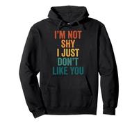 I'm Not Shy I Just Don't Like You Introvertido Sudadera con Capucha