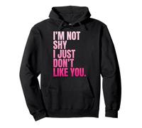 I'm Not Shy I Just Don't Like You Introvertido Sudadera con Capucha