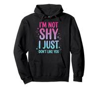 I'm Not Shy I Just Don't Like You Introvertido Sudadera con Capucha