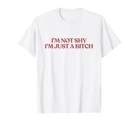 I'm Not Shy I'm Just A Bitch Shirt Y2K Aesthetic Trendy Camiseta