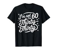 I'm Not Sixty I'm Thirty Thirty, Divertido Vintage de 60 cumpleaños Camiseta