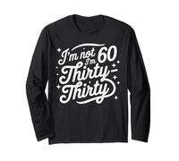 I'm Not Sixty I'm Thirty Thirty, Divertido Vintage de 60 cumpleaños Manga Larga