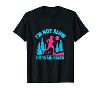 I'm Not Slow I'm Trail-Paced Neon Trail Runner Camiseta
