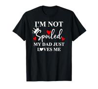 Im Not Spoiled Dad Just Loves Me Daddy Girl Spoiled Daughter Camiseta