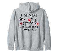 Im Not Spoiled Dad Just Loves Me Daddy Girl Spoiled Daughter Sudadera con Capucha