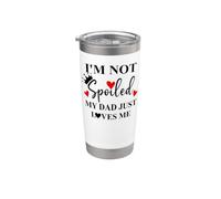 Im Not Spoiled Dad Just Loves Me Daddy Girl Spoiled Daughter Vaso térmico de acero inoxidable de doble pared
