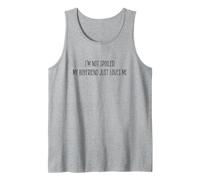 I'm Not Spoiled My Boyfriend Just Loves Me Camiseta sin Mangas