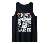 I'm Not Spoiled My Husband Just Loves Me Camiseta sin Mangas