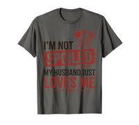 I'm Not Spoiled My Husband Just Loves Me, Cute Romantic Wife Camiseta