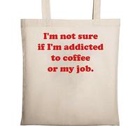 I'm not sure if I'm Addicted to Coffee or My Job - Bolsa de algodón ecológico natural, color beige, beige, Talla única