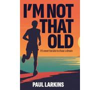 I'm not that old: It's never too late to chase a dream