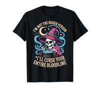 I'm Not The Bigger Person I'll Curse Your Entire Bloodline Camiseta