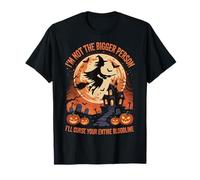 I'm Not The Bigger Person I'll Curse Your Entire Bloodline Camiseta
