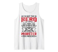 Im Not The Hero You Wanted I'm The Monster You Needed Camiseta sin Mangas