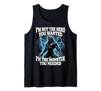 I'm Not The Hero You Wanted I'm The Monster You Needed Camiseta sin Mangas