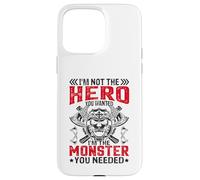 Im Not The Hero You Wanted I'm The Monster You Needed Carcasa para iPhone 15 Pro MAX