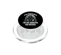 I'm Not The Hero You Wanted I'm The Monster You Needed PopSockets PopGrip para MagSafe