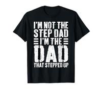 I'm Not The Step Dad I'm The Dad That Stepped Up Camisa Hombre Camiseta