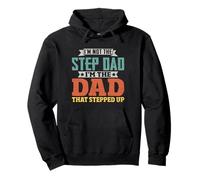 I'm Not The Step Dad I'm The Dad That Stepped Up Sudadera con Capucha