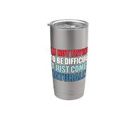 I'm Not Trying To Be Difficult It Just Comes Naturally Vaso térmico de acero inoxidable de doble pared