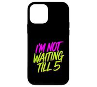 I'm Not Waiting Till 5 Fiesta de celebración con Bebidas |- Carcasa para iPhone 12 Mini
