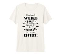 I'm Not Weird Edición Limitada Cat Feline Camiseta Premium