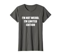I'm Not Weird, I'm Edición Limitada Camiseta, Mujer, Asfalto, S
