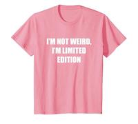 I'm Not Weird, I'm Edición Limitada Camiseta, Niños, Rosado, 6 años