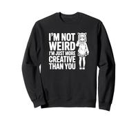 I'm Not Weird I'm Just More Creative Than You - Anime Divertido Sudadera