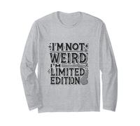 I'm Not Weird I'm Limited Edition - Divertido socialmente incómodo Manga Larga