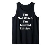 I'm Not Weird I'm Limited Edition Statement Funny Saying Camiseta sin Mangas