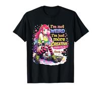 I'm Not Weird I'm More Creative Than You Anime Goth Girl Camiseta