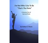 I'm Not Who I Use To Be " That's The Point": A Journey Out of Survival Mode