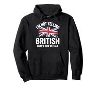 I'm Not Yelling I'm British That's How We Talk Sudadera con Capucha