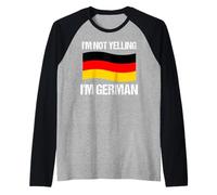 I'm Not Yelling I'm German Country Flag Alemania Cita Camiseta Manga Raglan