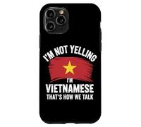 I'm Not Yelling I'm Vietnamese That's How We Talk Carcasa para iPhone 11 Pro