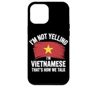 I'm Not Yelling I'm Vietnamese That's How We Talk Carcasa para iPhone 12 Pro MAX