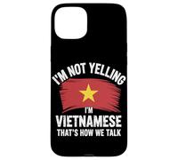 I'm Not Yelling I'm Vietnamese That's How We Talk Carcasa para iPhone 15 Plus