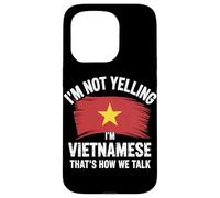 I'm Not Yelling I'm Vietnamese That's How We Talk Carcasa para iPhone 15 Pro