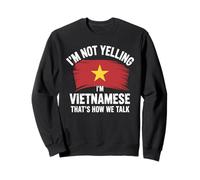 I'm Not Yelling I'm Vietnamese That's How We Talk Sudadera