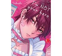 I'm Not Your Hero (YAOI)