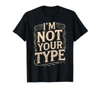 I'm Not Your Type Chistes sobre relaciones de Pareja Camiseta gráfica económica, Hombre, Negro, XL