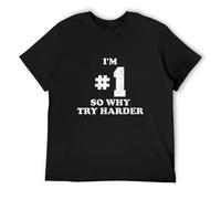 Im Number One So Why Try Harder Men's T Shirt Black XXL