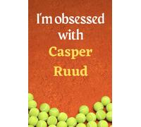 I'm obsessed with Casper Ruud: Lined Notebook Journal Tennis Birthday Present for Casper Ruud fans - 6x9 inches - 110 pages