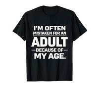 I'm Often Mistaken for An Adult Because Age Funny Sarcastic Camiseta