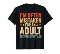 I'm Often Mistaken For An Adult Because Of My Age Camiseta
