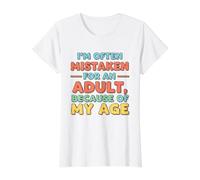 I'm Often Mistaken For An Adult Because of My Age Camiseta gráfica económica, Mujer, Blanco, S