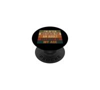 I'm Often Mistaken for an Adult Because of My Age PopSockets PopGrip Adhesivo