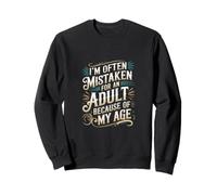 I'm Often Mistaken For An Adult Because of My Age - Sudadera